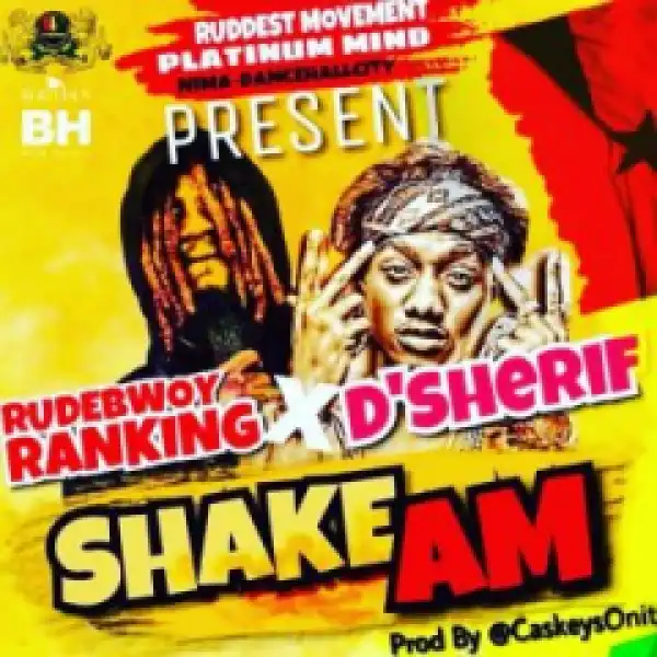Rudebwoy Ranking - Shake Am